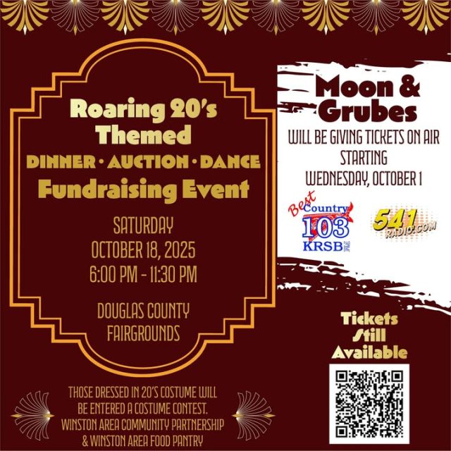 Join Moon & Grubes of Best Country 103 starting Wednesday, October 1st for your chance to win tickets to the first annual Dinner Dance Auction Fundraiser! 

Step into the Roaring 20s with Winston Area Community Partnership’s epic fundraising event on Saturday, October 18 from 6PM to 11:30PM. Dress in your best 1920s outfit to enter their costume contest to raise money for the community outreach center that will host the Winston area food pantry and new teen center in the community of Winston Oregon. Enjoy live music by Vine Katz! Tickets are available for purchase if you don't want to miss out. They are also seeking donation items and volunteers. Be part of something extraordinary!

https://www.zeffy.com/en-US/ticketing/first-annual-dinner-dance-auction-building-fundraiser?fbclid=IwY2xjawNDon5leHRuA2FlbQIxMQABHtOYV7GAVsMwkawzuP8nz_Wvh5wRFOUWPQJV2nzi_s7jSjKGQ-WxN3bhOPwB_aem_RIidD2RGHwNa6c5tTgMe1Q