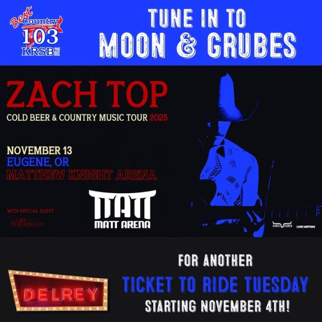 🎉 Ticket to Ride Tuesday Alert! 🎉

Tune in to Moon & Grubes starting November 4th for your shot at scoring tickets to the SOLD OUT Zach Top concert at Matthew Knight Arena in Eugene on November 13th! 🚀 Powered by Del Rey Café – don't miss out on this epic giveaway!
Who’s ready to ride? 🎫👏