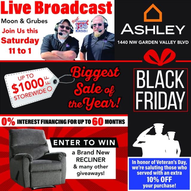 Moon & Grubes of Best Country 103 are hitting the road and rolling into Ashley - Roseburg, OR this Saturday, November 8th from 11AM–1PM! 🎙️🛋️

Ashley is kicking off Black Friday deals EARLY with their BIGGEST SALE OF THE YEAR!
✅ Up to $1,000 OFF storewide
✅ 0% interest financing for up to 60 months
✅ TONS of furniture on sale!
Stop by the booth to enter to win a brand-new recliner + other awesome giveaways! 🎁

📍 Ashley Furniture
⏰ Saturday, 11/8 | 11AM–1PM

Don’t miss it — bring the crew and score epic deals! 🔥 #AshleyFurniture #MoonAndGrubes #BlackFridayEarly