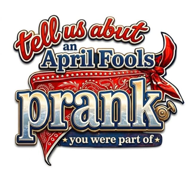 Question of the day: Tell us about an April Fools prank you were part of.