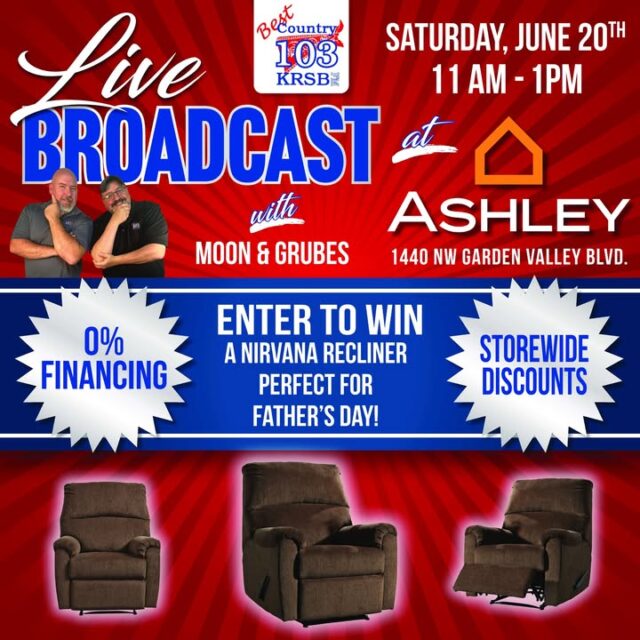 🎉 LIVE BEST COUNTRY BROADCAST! 🎉

Get ready for a fun Saturday morning with Moon & Grubes from Best Country 103! 

They’re broadcasting LIVE from Ashley Homestore Saturday, June 20th from 11 AM - 1 PM at 1440 NW Garden Valley Blvd.

Come hang out with the guys, enjoy the energy, and take advantage of:
- 0% Financing
- Storewide Discounts
- And best of all… ENTER TO WIN a Nirvana Recliner — perfect for Father’s Day! 

Plus, the guys will be bringing Wheelio out for your chance to win even MORE great prizes! 

Whether you’re shopping for Dad or just want to kick back and enjoy some live radio vibes, this is the spot to be! 

Tag your friends and family — the more the merrier! 👏🛋️

See you there! 🚀

#MoonAndGrubes #BestCountry103 #AshleyFurniture #FathersDayGiveaway #LiveBroadcast #RoseburgEvents