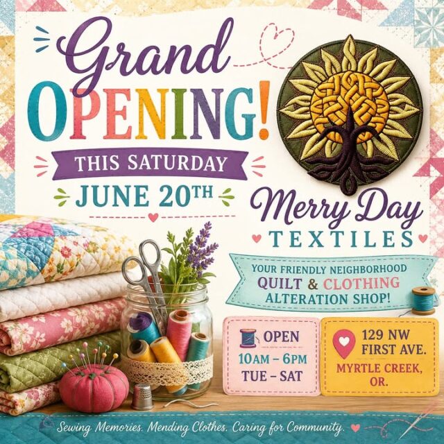 🎉 Grand Opening Celebration! 🎉

We're thrilled to announce the Grand Opening of Merry Day Textiles this Saturday, June 20th!  

Your friendly neighborhood quilt & clothing alteration shop is officially opening its doors, and we can't wait to welcome you!  

✂️ When: This Saturday, June 20th  
🕙 Hours: 10:00 AM – 6:00 PM  
📍 Where: 129 NW First Ave, Myrtle Creek, OR  

Come explore our beautiful selection of fabrics, threads, and quilting treasures! Whether you're looking for custom alterations, quilt repairs, or just want to browse and chat with fellow sewing enthusiasts, we’re here for you.  

Merry Day Textiles — Sewing memories. Mending clothes. Caring for community. 💖  

Bring your friends, your fabric projects, or just your smiles! We’ll have everything ready to make your visit extra special.  

See you Saturday! 🧵✨  

#MerryDayTextiles #GrandOpening #MyrtleCreek #Quilting #SewingCommunity #SmallBusinessLove