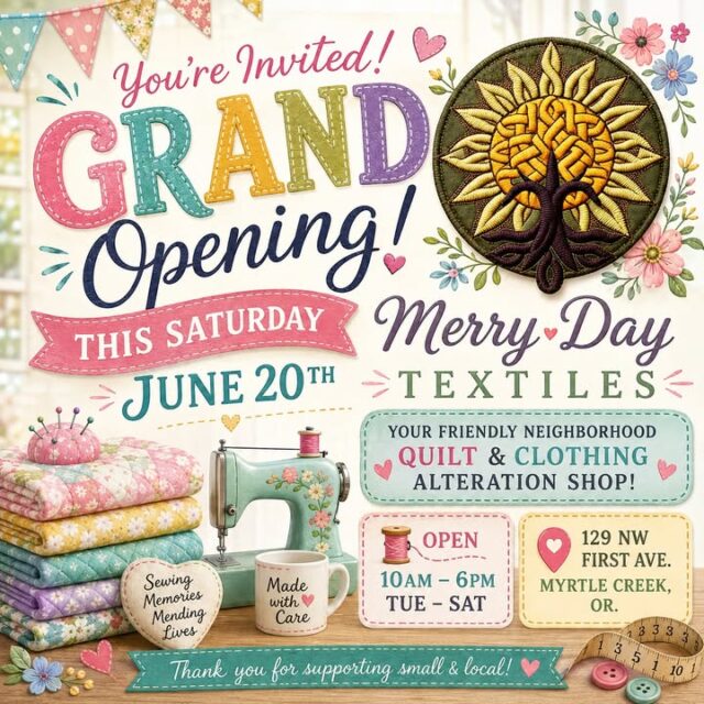 🎉 TODAY is the GRAND OPENING of Merry Day Textiles! 🎉

Come celebrate with us on Saturday, June 20th at your friendly neighborhood Quilt & Clothing Alteration Shop!

✨ Merry Day Textiles✨  
129 NW First Ave.  
Myrtle Creek, OR  

🧵 Bring your sewing projects, quilts, and clothing in need of some love!  
Whether you're looking for custom work, alterations, or just want to browse beautiful textiles and supplies, we can't wait to welcome you.

📅 TODAY — Saturday, June 20th 
🕚 10:00 AM – 6:00 PM

Stop by, say hello, and support a small local business that cares about sewing memories and mending with love! ❤️

Thank you for supporting small & local! 🧵🪡

See you today at Merry Day Textiles!