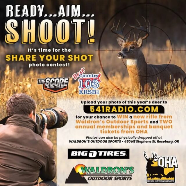 🍂 Ready, aim, shoot! Fall is in full swing, and it’s time to capture the crisp autumn season with the "Share Your Shot" photo contest, brought to you by 92.3 FM / 1490 AM The SCORE and Best Country 103!

This year’s contest is powered by some incredible local partners who are stepping up to support the hunting and outdoor community:

🎯 Waldrons Outdoor Sports: Located right here in Roseburg at 450 NE Stephens St, Waldron's is stepping up in a massive way by providing the grand prize! A brand-new rifle! Plus, if you prefer a traditional drop-off, you can physically bring your entries right to their shop.

🦌 OHA (Oregon Hunters Association): Dedicated to protecting our wildlife and habitat, OHA is giving away two annual memberships and banquet tickets so you can connect with fellow outdoor enthusiasts and support conservation efforts.

🛞 Big O Tires: Proudly supporting community initiatives and keeping local adventurers safely on the road as they head out into the field this season is a proud sponsor of Share Your Shot 2026!

What’s at stake?
Upload your best photo of this year’s deer for your chance to score that brand-new rifle from Waldron's and the OHA annual memberships and banquet tickets!

How to Enter: Head over to 541RADIO.COM to upload your photo online. https://541radio.com/share-your-shot/#/rounds/1/gallery

* Prefer the personal touch? Drop off your physical prints directly at Waldron's Outdoor Sports (450 NE Stephens St, Roseburg, OR).

Get your gear ready, embrace the autumn weather, and share your best shot with us today!

#ShareYourShot #FallContest #DeerSeason #WaldronsOutdoorSports #OregonHuntersAssociation #BigOAs #TheScore #KRSB #RoseburgOR #LocalOutdoors