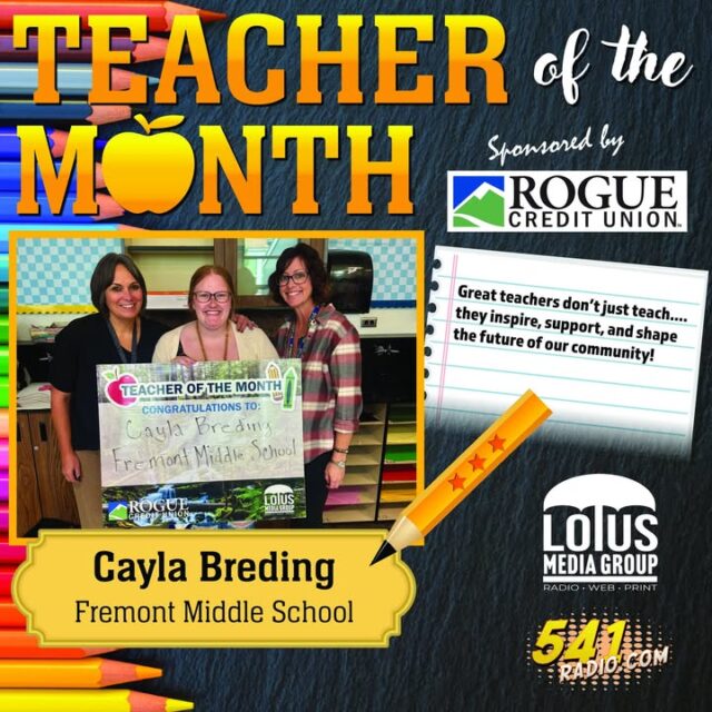 Please join us in congratulating Cayla Breding of Fremont Middle School as our Teacher of the Month for October!

Sponsored by Rogue Credit Union, this recognition celebrates educators who go above and beyond every day. Great teachers don’t just teach… they inspire, support, and shape the future of our community.

Thank you, Cayla, for the difference you make for your students and for Douglas County!

Know a teacher who deserves the recognition? Nominate them at 541Radio's website or drop off your nomination at 345 NE Winchester Ave, Monday through Friday, 8am to 5pm.

#TeacherOfTheMonth #FremontMiddleSchool #RogueCreditUnion #541Radio