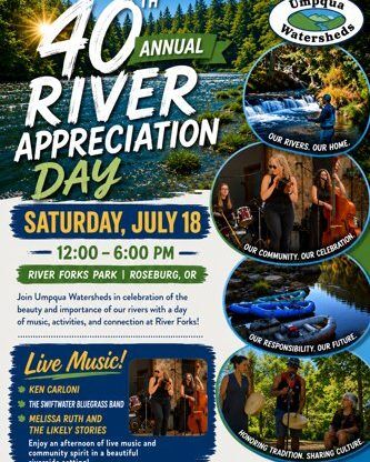 Umpqua Watersheds is presenting the 40th annual River Appreciation Day on Saturday at River Forks Park, northwest of Roseburg.

The event will feature live music, local food, environmental education, family activities, art, and opportunities to connect with the rivers that have shaped southwest Oregon’s history, economy and way of life.

After the local celebration began four decades ago, it helped to inspire broader statewide recognition. In 1989, Oregon officially proclaimed River Appreciation Day and the annual event has continued ever since as a reminder that healthy rivers require both celebration and stewardship.

For More Information Please Visit www.nrtoday.com