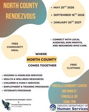 The Oregon Department of Human Services is having a North County Rendezvous on Wednesday from 10:00 a.m. to 1:00 p.m.

The event is being held at the Yoncalla Community Center at 400 Main Street. ODHS and around 25 community partners will offer housing and homeless services, health and wellness resources, children and family services, employment and training programs, veteran’s programs and more. Attendees can receive a free community meal and free clothing.

Transportation will be offered from Elkton High School at 9:00 a.m. and Drain Public Library at 9:20 a.m.

For More Information Please Visit www.nrtoday.com